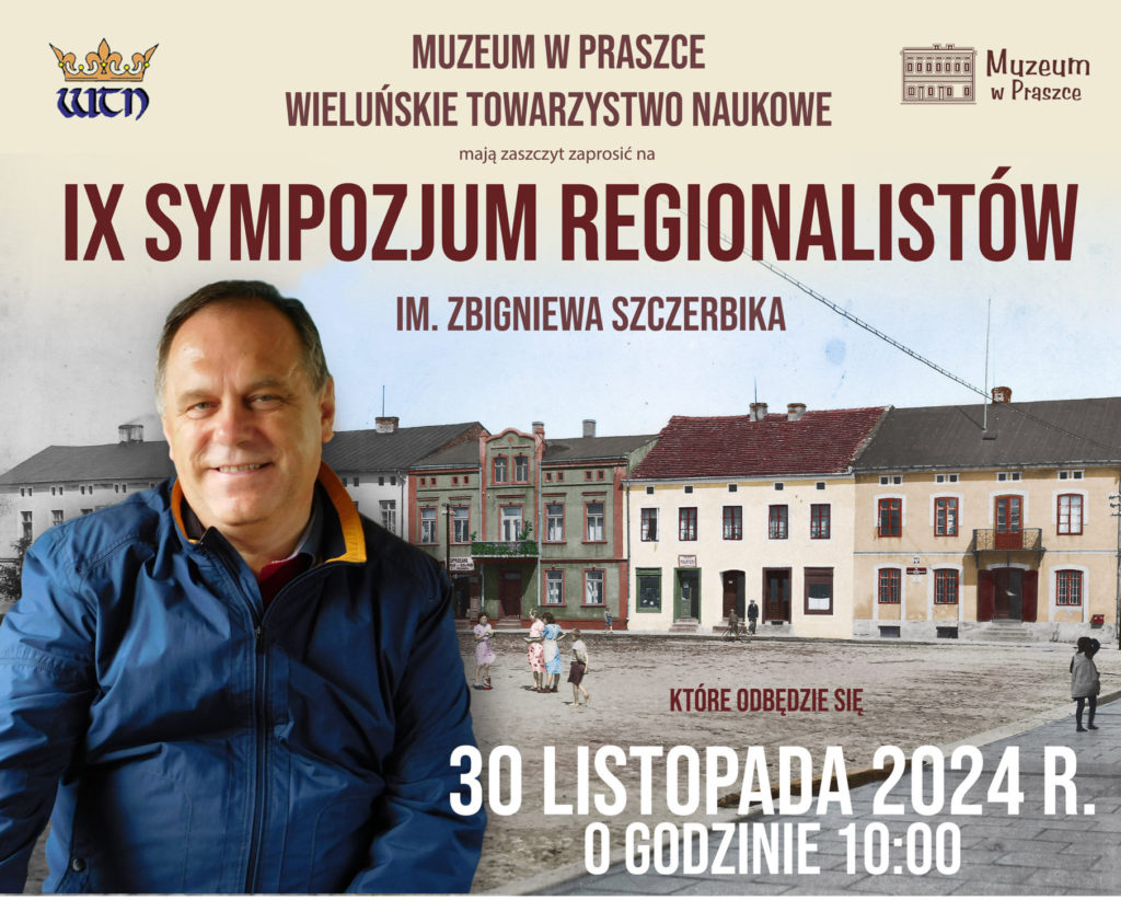 IX SYMPOZJUM REGIONALISTÓW IM. ZBIGNIEWA SZCZERBIKA