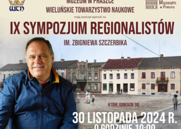 IX SYMPOZJUM REGIONALISTÓW IM. ZBIGNIEWA SZCZERBIKA