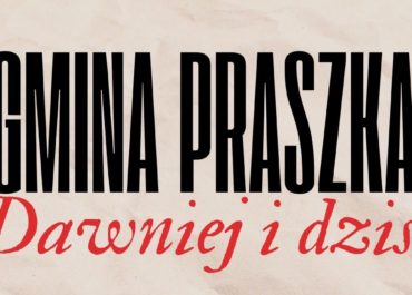 GMINA PRASZKA DAWNIEJ I DZIŚ – KONKURS FOTOGRAFICZNY