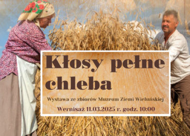 WYSTAWA 'KŁOSY PEŁNE CHLEBA”