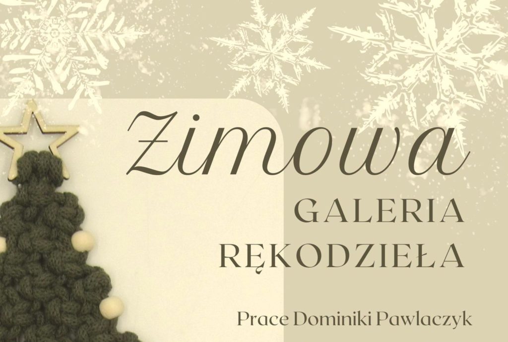 ZIMOWA GALERIA RĘKODZIEŁA